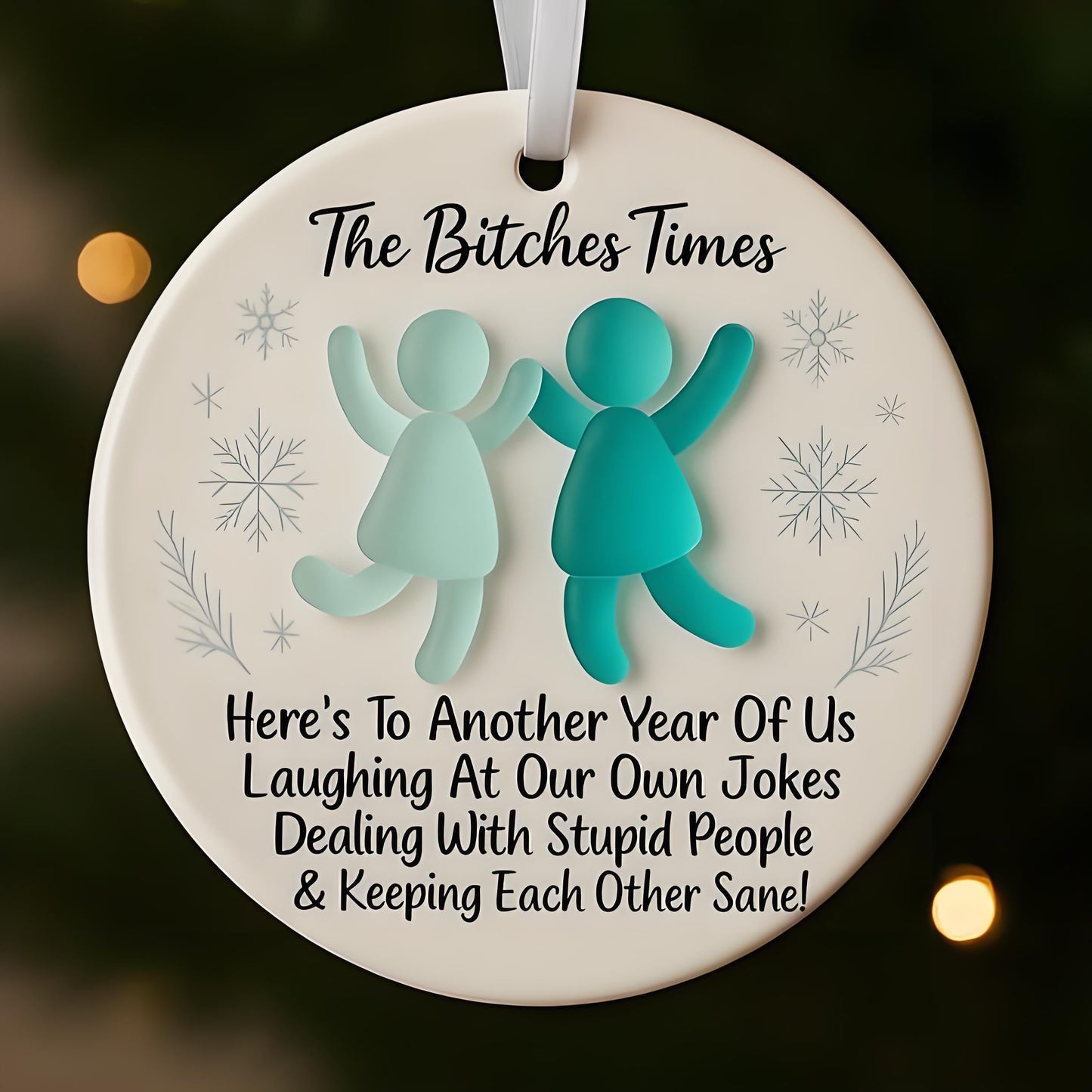 The Bitches Times Friendship Keepsake Ornament