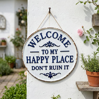 “Welcome to My Happy Place Don’t Ruin It” Garden Wall Decor