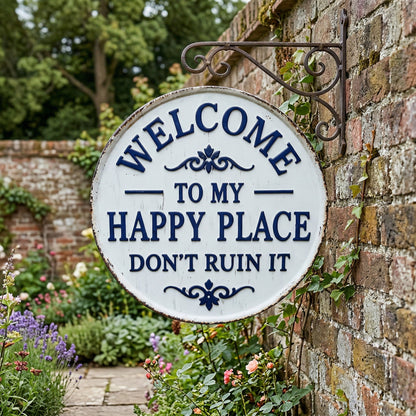 “Welcome to My Happy Place Don’t Ruin It” Garden Wall Decor