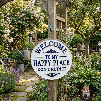 “Welcome to My Happy Place Don’t Ruin It” Garden Wall Decor